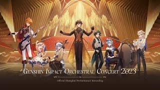 "Genshin Impact Orchestral Concert 2023" Official Shanghai Performance Recording