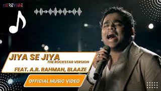 A. R. Rahman - Jiya Se Jiya (Official Music Video) | The Rockstar Version | Hindi Songs | Revibe