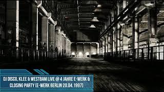 DJ Disko, Clé & WestBam Live @ 4 Jahre E-werk & Closing Party E-Werk Berlin [20.04.1997]