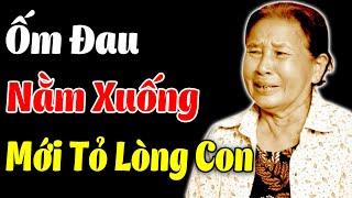 Ốm Đau Nằm Xuống... Mới Tỏ Lòng Con Cháu | Câu Chuyện Đau Lòng Ở Hành Lang Bệnh Viện