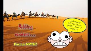 Robbing caravans? Fact or MYTH? #islam #muhammad