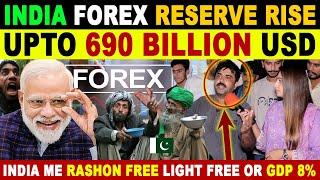 INDIA FOREX RESERVE RISE UPTO 690 BILLION DOLLARS | INDIA ROCKED PAK SHOCKED