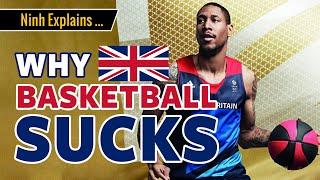  Why British Basketball Sucks - United Kingdom - Ninh explains...