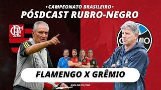 FLAMENGO X GRÊMIO | PÓSDCAST RUBRO-NEGRO!