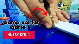 TUTORÍAL de CÓMO CORTAR VIDRIOS sin tener EXPERIENCIA