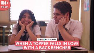 FilterCopy | When A Topper Falls In Love With A Backbencher | Ft. Devishi & Shashwat