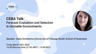 CEBA Talk: Forecast Evaluation and Selection in Unstable Environments