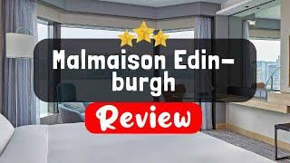 Malmaison Edinburgh Review - Is This Hotel Worth It?