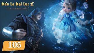 Đấu La Đại Lục 2: Tuyệt Thế Đường Môn - Tập 105  |Hoạt Hình Huyền Huyễn Trung Quốc