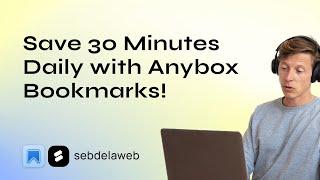 My Secret to Saving 30 Minutes Every Day! With Anybox Bookmarks