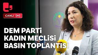 #CANLI | DEM Parti Kadın Meclisi basın toplantısı | Halide Türkoğlu konuşuyor