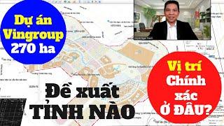 DỰ ÁN VINGROUP ĐỀ XUẤT 270 HA RANH GIỚI Ở ĐÂU? | Huỳnh Ngọc Thanh