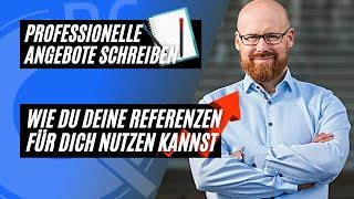 Professionelle Angebote schreiben | Wie Du Deine Referenzen für Dich nutzen kannst! 