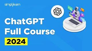 ChatGPT Full Course 2024 | ChatGPT Tutorial | ChatGPT Full Course Basic To Advanced | Simplilearn