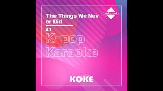 The Things We Never Did : Originally Performed By A1 Karaoke Verison