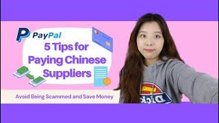 5 Tips for Paying  Chinese Suppliers to Avoid Being Scammed and Save Money