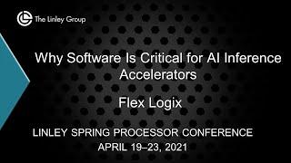 Flex Logix: Why Software is Critical for AI Inference Accelerators