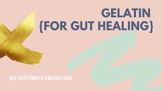 Why I Believe in Gelatin {for gut healing}