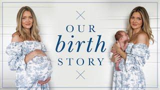 Our Birth Story | Labor & Delivery