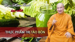 Những thực phẩm "vàng" trị táo bón hiệu quả / constipation || Chùa Pháp Tạng