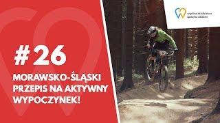 #26 Morawsko-śląski przepis na aktywny wypoczynek!  - Morawy Północne i Śląsk (PL)