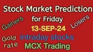 Stock Market Prediction for Friday Telugu/13-SEP-24/Bank Nifty Options/intraday stocks/MCX Trading