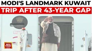 PM Modi On 2-day Kuwait Visit From Today, First By Indian Prime Minister In 43 Years | India Today