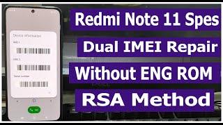 RSA Method | Dual IMEI Repair Redmi Note 11 ( SPES ) | Without ENG ROM Tested