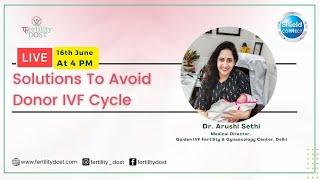 Solutions To Avoid Donor IVF Cycle