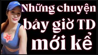 🟢 CHUYỆN ĐỜI THUỲ DƯƠNG KỂ - NGHE ĐỂ HIỂU VÀ CẢM THÔNG CHO HOÀN CẢNH CỦA TD