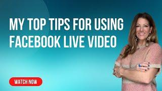 My Top Tips for Using Facebook Live Video