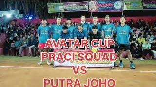 TIMBANGANE NGOPO:AVATAR CUP,PRACI SQUAD.VS.PUTRA JOHO.( LUIZ PEROTOO).