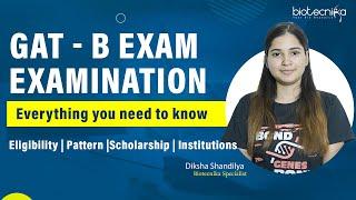 GAT B Exam - Everything you need to know | Eligibility | Pattern | Scholarship | Institutions