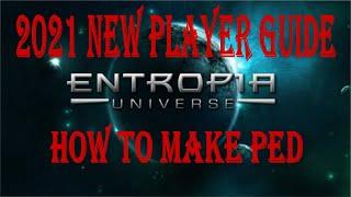 Entropia Universe New Player Guide 2021 - How To Make PED