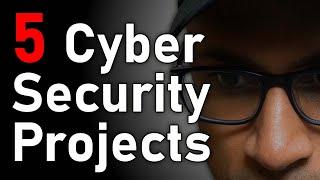 TOP 5 Cyber Security Projects to go on Your Resume!