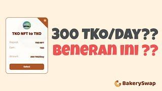 Deposit TKO NFT Earn TKO di BakerySwap