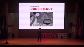 Motivation Is Overrated, Consistency Is Underrated | Nurwahid Dimas Saputro | TEDxIPB