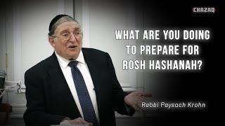 Rabbi Paysach Krohn | 48 Hours Before Rosh Hashanah | CHAZAQ