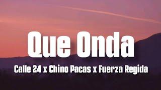 Que Onda - Calle 24 Ft. Chino Pacas, Fuerza Regida (Letra/English Lyrics)