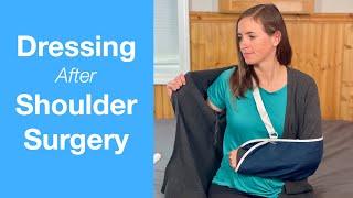 How to Get Dressed and Undressed After Shoulder Surgery or Injury