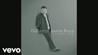 Gilberto Santa Rosa - Que Alguien Me Diga (Salsa Version - Audio)