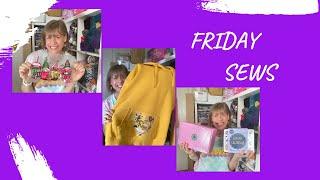 Friday Sews 15th November 2024