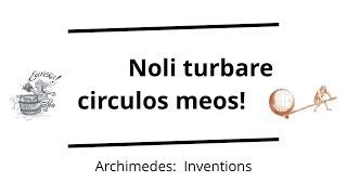 Noli turbare circulos meos! | Archimedes | Verbis Latinis