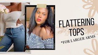 Styling Tips for Fat Arms | Flattering Tops for Large Arms