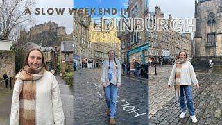 A Slow Weekend in Edinburgh