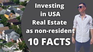 10 facts about investing in real estate in the United States as a non resident alien