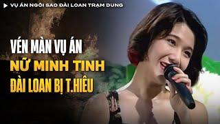 Vụ Án Ngôi Sao Đài Loan Trạm Dung Bị Thiêu Rụi Tại Nhà - Báo Cáo Pháp Y Gây Sốc | Vụ Án Có Thật