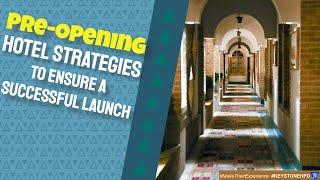 Pre-Opening Hotel Strategies to Ensure a Successful Launch | Ep. #326