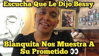 Blanquita Y Su Prometido Se Llevan A Bessy A Comer ‼️