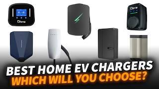 Best Home EV Chargers - Our choices